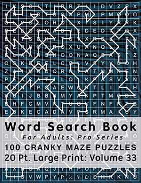 portada Word Search Book for Adults: Pro Series, 100 Cranky Maze Puzzles, 20 pt. Large Print, Vol. 33 (Pro Word Search Books for Adults)