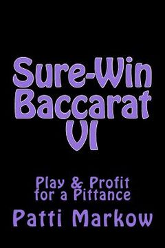 portada Sure-Win Baccarat VI: Play & Profit for a Pittance (en Inglés)