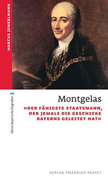 portada Montgelas: "Der fähigste Staatsmann, der jemals die Geschicke Bayerns geleitet hat (in German)