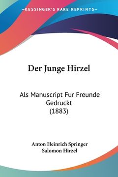 portada Der Junge Hirzel: Als Manuscript Fur Freunde Gedruckt (1883) (in German)