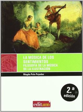 portada La Música de los Sentimientos 2ª Edición: Filosofía de la Música de la Ilustración: 10 (Editum Artes) (in Spanish)