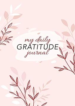 portada My Daily Gratitude Journal: (Pink Flora) a 52-Week Guide to Becoming Grateful (en Inglés)
