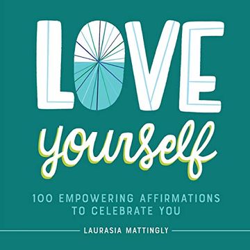 portada Love Yourself: 100 Empowering Affirmations to Celebrate you