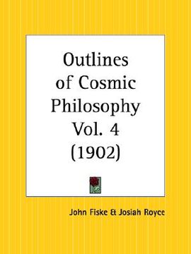 portada outlines of cosmic philosophy part 4 (en Inglés)