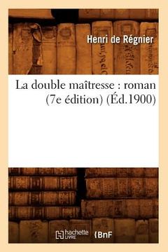 portada La Double Maîtresse: Roman (7e Édition) (Éd.1900) (en Francés)