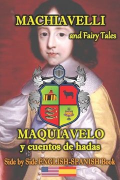 portada Machiavelli and Fairy Tales/ Maquiavelo y cuentos de hadas, Side by Side English-Spanish Book (en Inglés)