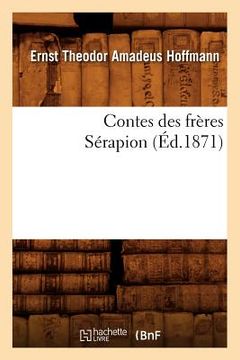 portada Contes Des Frères Sérapion (Éd.1871) (in French)