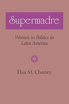 portada Supermadre: Women in Politics in Latin America (Llilas Latin American Monograph Series) (en Inglés)