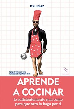 portada Aprende a Cocinar: Lo Suficientemente mal Como Para que Otro lo Haga por ti (in Spanish)