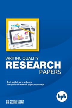 portada Writing Quality Research Papers: Brief Guidelines to enhance the quality of Research papers/ Manuscript (en Inglés)