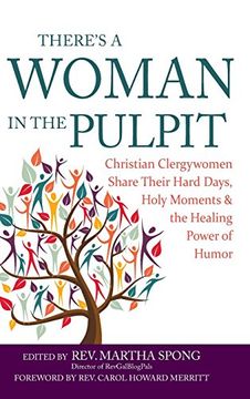 portada There's a Woman in the Pulpit: Christian Clergywomen Share Their Hard Days, Holy Moments and the Healing Power of Humor (in English)