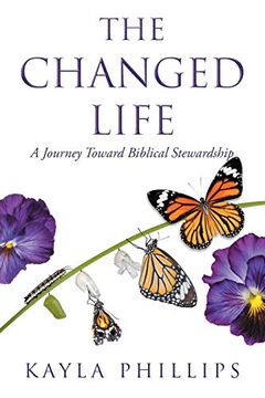 portada The Changed Life: A Journey Toward Biblical Stewardship (in English)