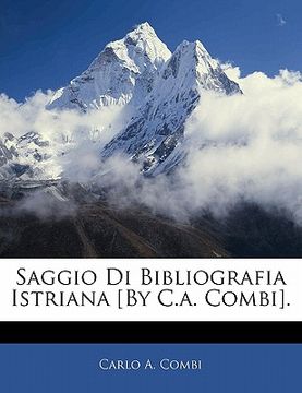 portada Saggio Di Bibliografia Istriana [By C.a. Combi]. (en Italiano)