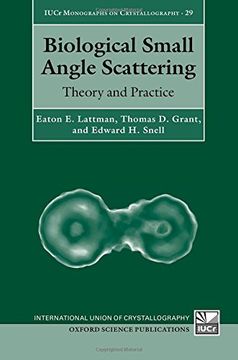 portada Biological Small Angle Scattering: Theory and Practice (International Union of Crystallography Monographs on Crystallography) (en Inglés)