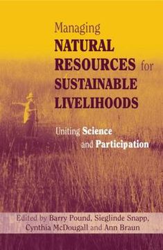 portada managing natural resources for sustainable livelihoods: uniting science and participation (in English)