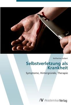 portada Selbstverletzung als Krankheit: Symptome, Hintergründe, Therapie (in German)