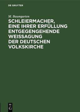 portada Schleiermacher, Eine Ihrer Erfüllung Entgegengehende Weissagung der Deutschen Volkskirche (in German)