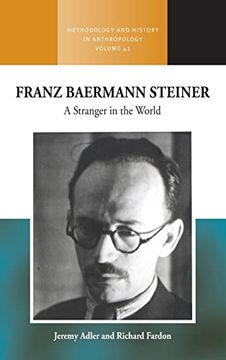 portada Franz Baermann Steiner: A Stranger in the World: 42 (Methodology & History in Anthropology, 42) (en Inglés)