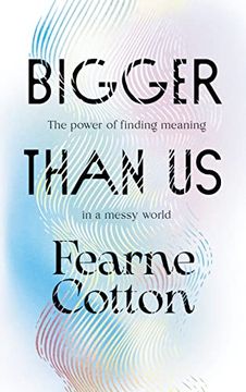 portada Bigger Than us: The Power of Finding Meaning in a Messy World (Inspirational Self-Help Book and Spiritual Guide for Happiness) 