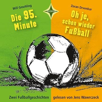 portada Die 95. Minute & oh je, Schon Wieder Fußball - Zwei Fußballgeschichten: Vollständige Lesung, Gelesen von Jens Wawrczeck, 1 cd | ca. 40 Min. (en Alemán)