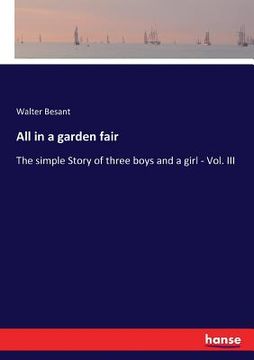 portada All in a garden fair: The simple Story of three boys and a girl - Vol. III (en Inglés)