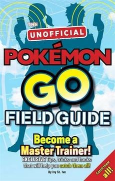 portada Pokemon Go! The Unofficial Field Guide
