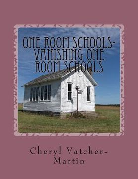 portada One Room Schools- Vanishing One Room Schools (en Inglés)