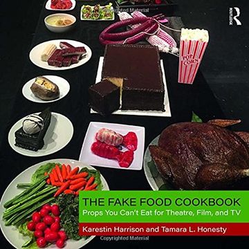 portada The Fake Food Cookbook: Props You Can't Eat for Theatre, Film, and TV (en Inglés)