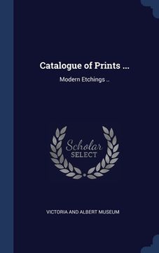 portada Catalogue of Prints ...: Modern Etchings .. (en Inglés)