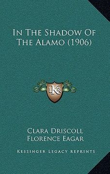 portada in the shadow of the alamo (1906) (en Inglés)