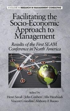 portada Facilitating the Socio-Economic Approach to Management: Results of the First Seam Conference in North America (Hc) (en Inglés)
