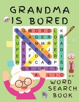 portada Grandma is Bored Word Search Book: Word Puzzle Books for Adults - Crossword Book for Adults - Word Find Books - 2021 Word Search Large Print Puzzle Bo 