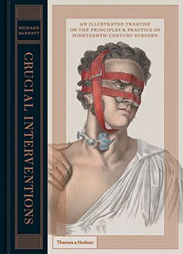 portada Crucial Interventions: An Illustrated Treatise on the Principles & Practice of Nineteenth-Century Surgery (en Inglés)