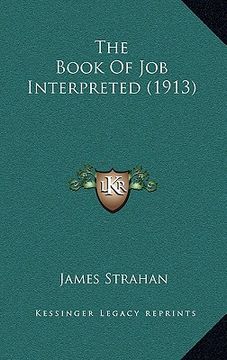 portada the book of job interpreted (1913) (en Inglés)