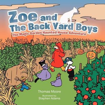 portada zoe and the back yard boys: the magic garden haunted house adventure