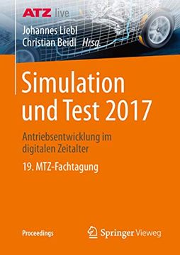 portada Simulation und Test 2017: Antriebsentwicklung im Digitalen Zeitalter 19. Mtz-Fachtagung (en Alemán)