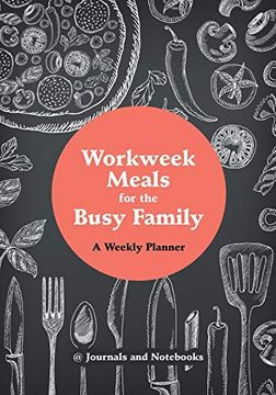 portada Workweek Meals for the Busy Family: A Weekly Planner (en Inglés)