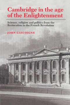 portada Cambridge in the age of the Enlightenment Paperback: Science, Religion and Politics From the Restoration to the French Revolution 