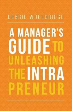 portada A Manager's Guide to Unleashing the Intrapreneur