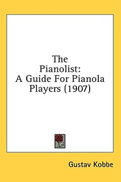 portada the pianolist: a guide for pianola players (1907) (en Inglés)