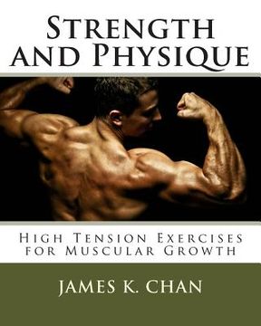 portada Strength and Physique: High Tension Exercises for Muscular Growth (in English)