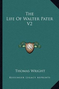 portada the life of walter pater v2 (en Inglés)