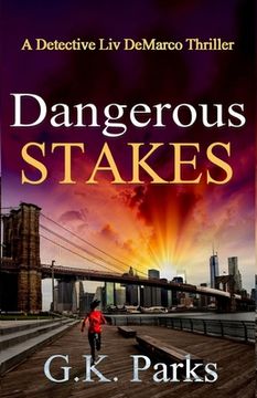 portada Dangerous Stakes: A Detective Liv DeMarco Thriller (en Inglés)