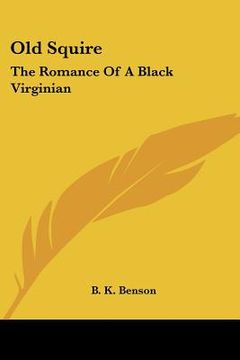 portada old squire: the romance of a black virginian (in English)