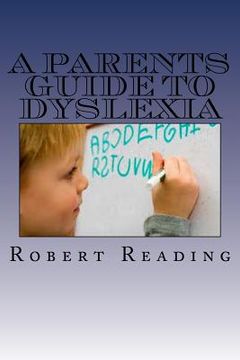 portada A Parents Guide to Dyslexia