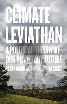 portada Climate Leviathan: A Political Theory of our Planetary Future 
