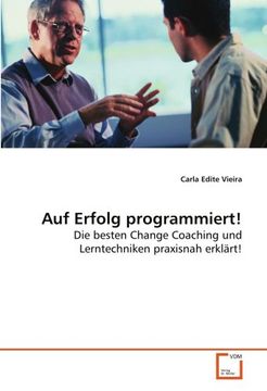 portada Auf Erfolg programmiert!: Die besten Change Coaching und Lerntechniken praxisnah erklärt!