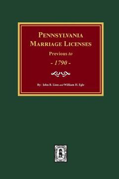 portada Pennsylvania Marriage Licenses Previous to 1790 (en Inglés)