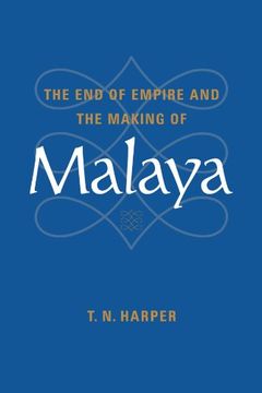 portada The end of Empire and the Making of Malaya (en Inglés)