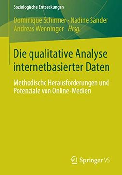 portada Die Qualitative Analyse Internetbasierter Daten: Methodische Herausforderungen und Potenziale von Online-Medien (in German)